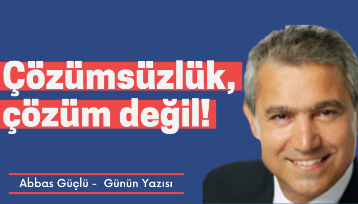 Çözümsüzlük, çözüm değil!