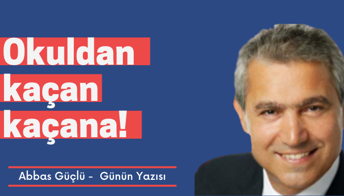 Okuldan kaçan kaçana!