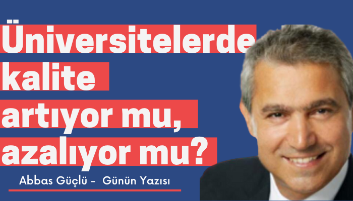 Üniversitelerde kalite artıyor mu, azalıyor mu?