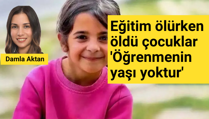 Eğitim ölürken öldü çocuklar  'Öğrenmenin yaşı yoktur'