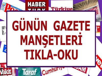 Günün Tüm Gazete Manşetleri