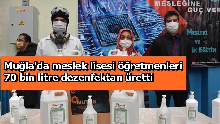 Muğla'da meslek lisesi öğretmenleri 70 bin litre dezenfektan üretti
