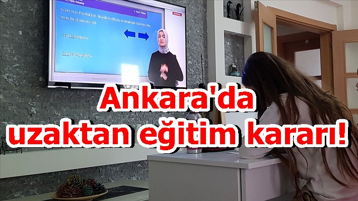 Ankara'da uzaktan eğitim kararı!