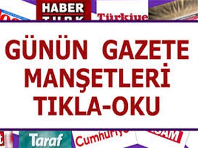 İşte Günün En Çarpıcı Gazete Manşetleri