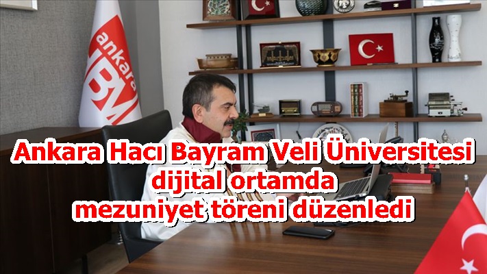 Ankara Hacı Bayram Veli Üniversitesi dijital ortamda mezuniyet töreni düzenledi
