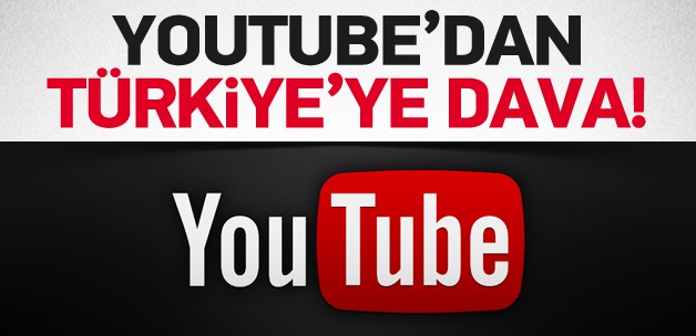 Youtube Türkiye'ye dava açtı!