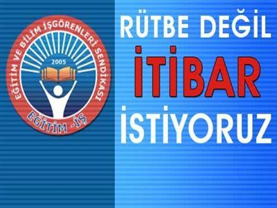 'Rütbe Değil İtibar İstiyoruz'