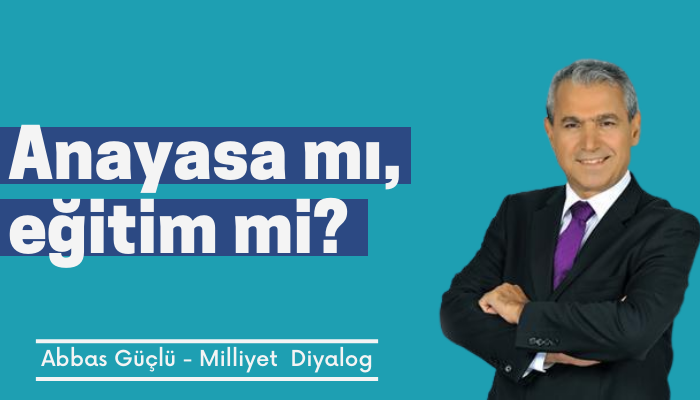 Anayasa mı, eğitim mi?