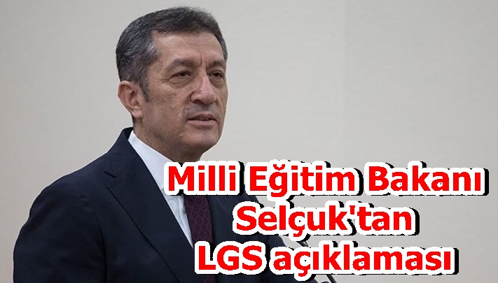 Milli Eğitim Bakanı Selçuk'tan LGS açıklaması