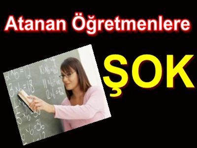 Atanan Öğretmenlere Şok!