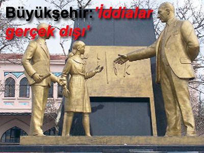 Büyükşehir'den 'Atatürk Anıtı' Açıklaması 