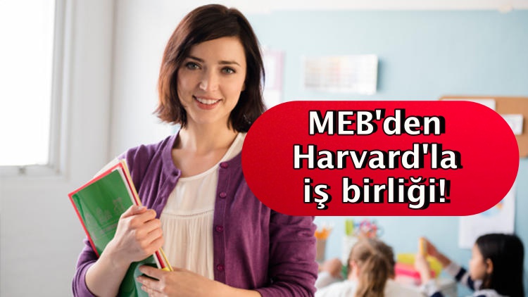 MEB'den Harvard'la iş birliği!