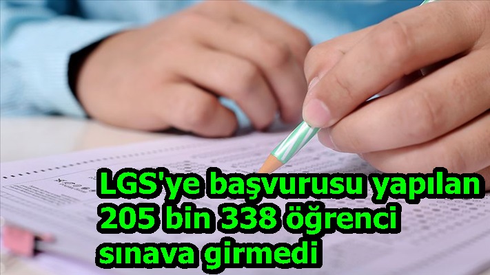 LGS'ye başvurusu yapılan 205 bin 338 öğrenci sınava girmedi