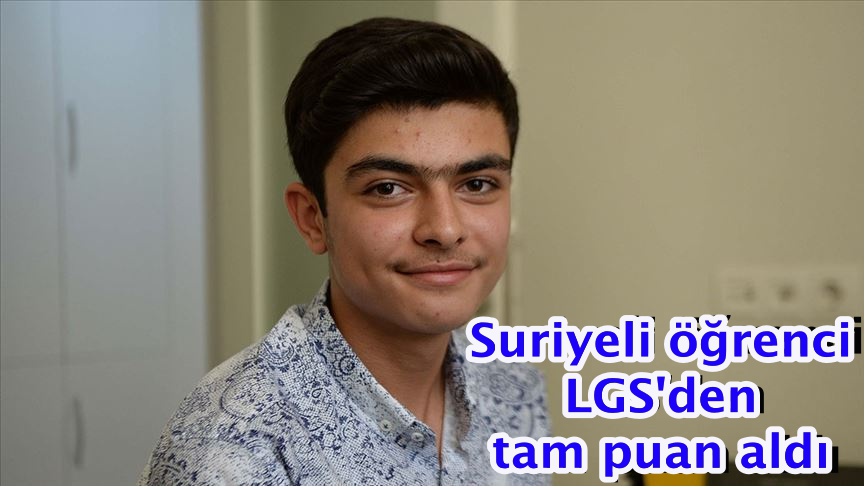 Suriyeli öğrenci LGS'den tam puan aldı