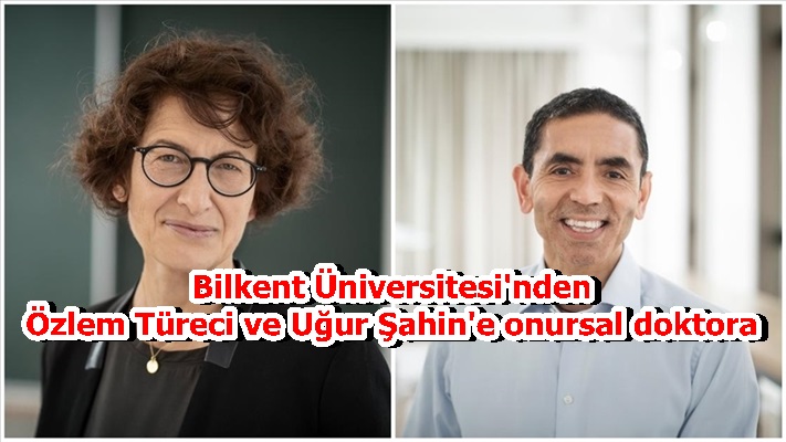 Bilkent Üniversitesi'nden Özlem Türeci ve Uğur Şahin'e onursal doktora