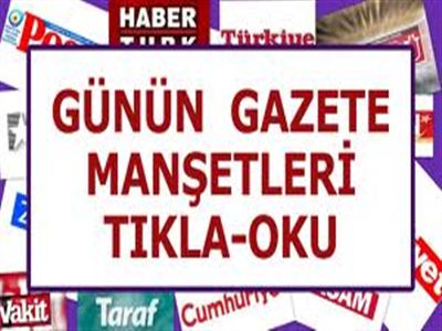 Günün En Çarpıcı Gazete Manşetleri