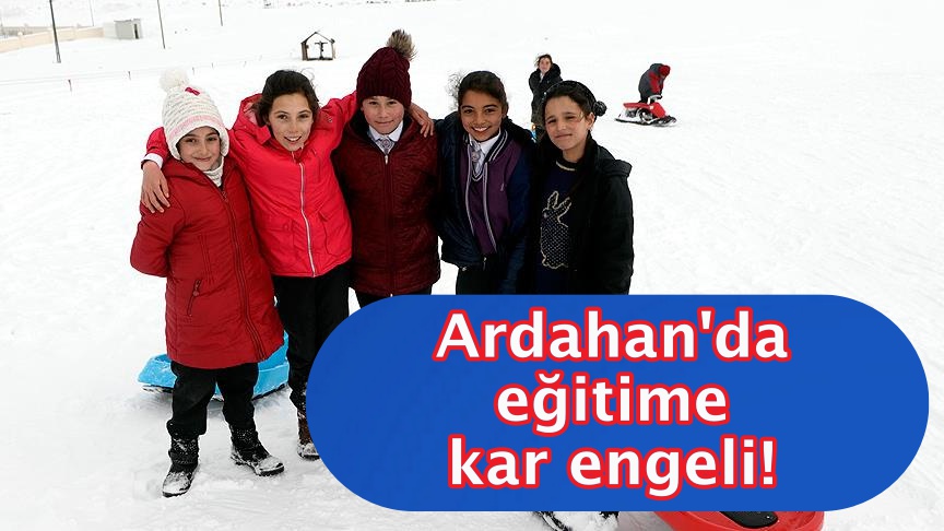Ardahan'da eğitime kar engeli!