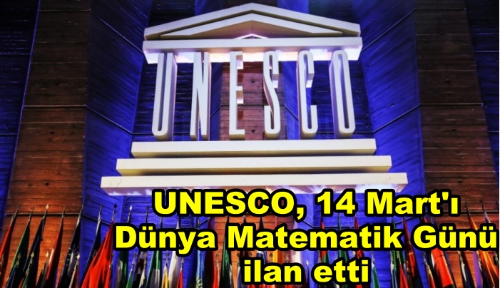 UNESCO, 14 Mart'ı Dünya Matematik Günü ilan etti