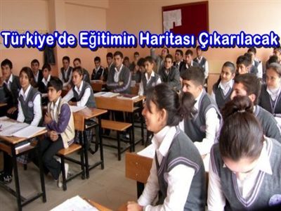 Türkiye'nin Eğitim Haritası Çıkarılıyor