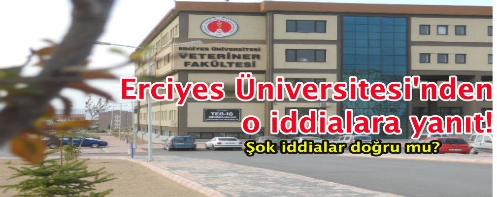 Erciyes Üniversitesi'nden o iddialara yanıt