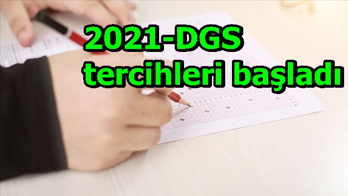 2021-DGS tercihleri başladı