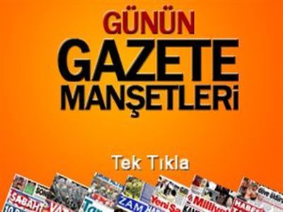 İşte Günün Gazete Manşetleri