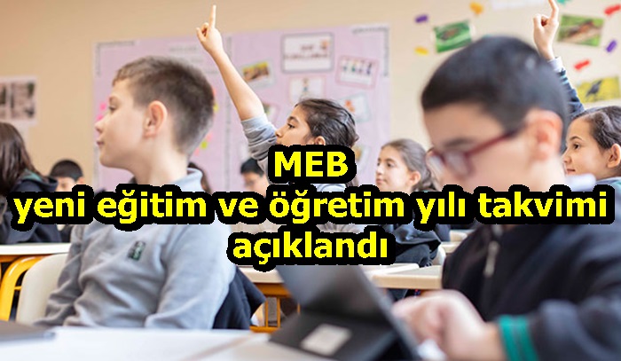 MEB yeni eğitim ve öğretim yılı takvimi açıklandı