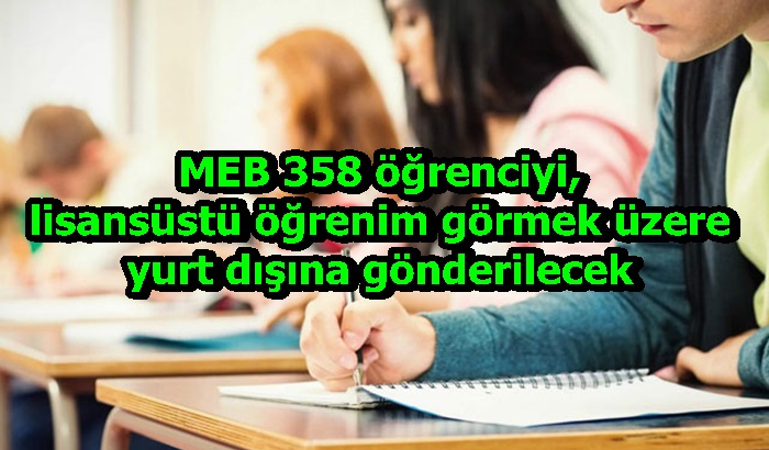 MEB 358 öğrenciyi, lisansüstü öğrenim görmek üzere yurt dışına gönderilecek