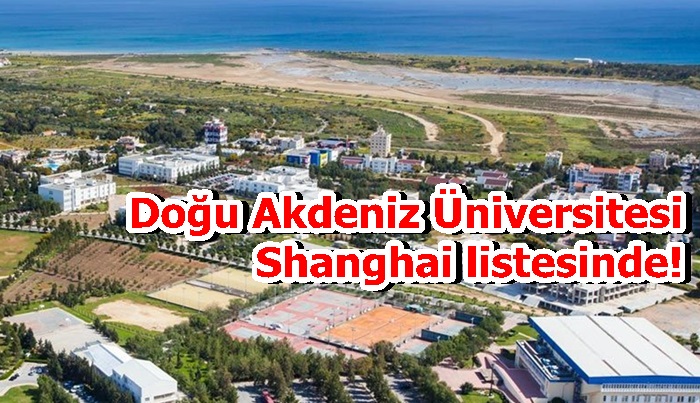 Doğu Akdeniz Üniversitesi Shanghai listesinde!