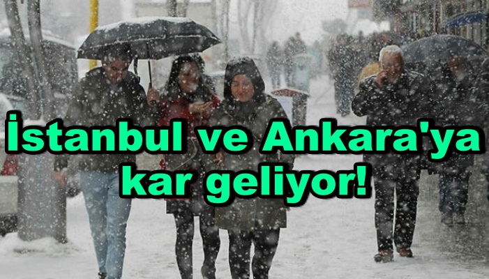 İstanbul ve Ankara'ya kar geliyor!