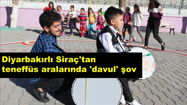 Diyarbakırlı Siraç'tan teneffüs aralarında 'davul' şov