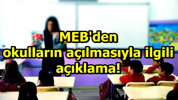 MEB'den okulların açılmasıyla ilgili açıklama!