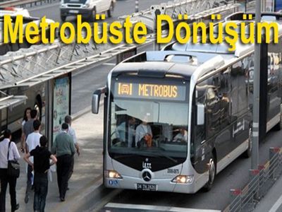 Metrobüs, Metroya Dönüşecek !!!