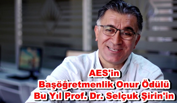 AES'in Başöğretmenlik Onur Ödülü Bu Yıl Prof. Dr. Selçuk Şirin'in