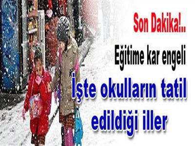 Kar Yağışı Yüzünden Okulların Tatil Edildiği 5 İl!