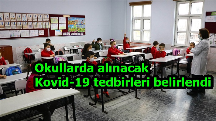Okullarda alınacak Kovid-19 tedbirleri belirlendi
