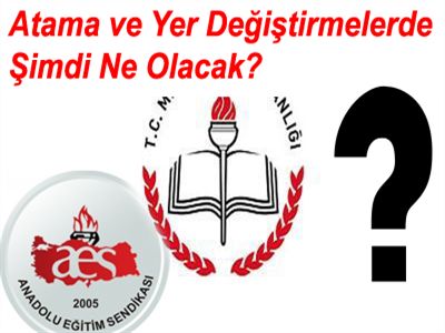 Atama ve Yer Değiştirmelerde Şimdi Ne Olacak?