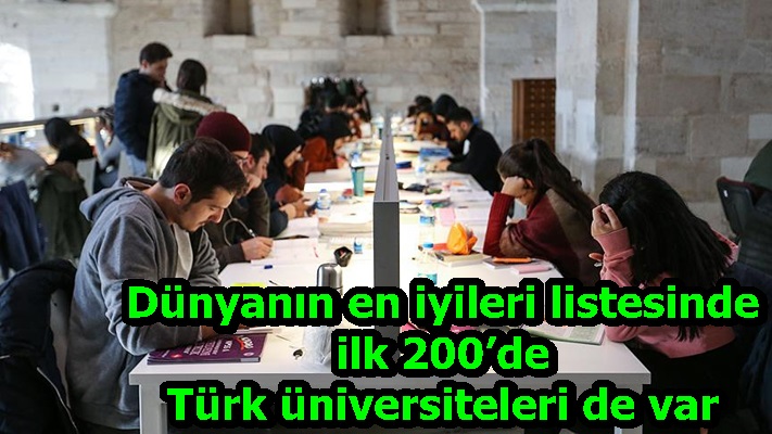 Dünyanın en iyileri listesinde ilk 200’de Türk üniversiteleri de var