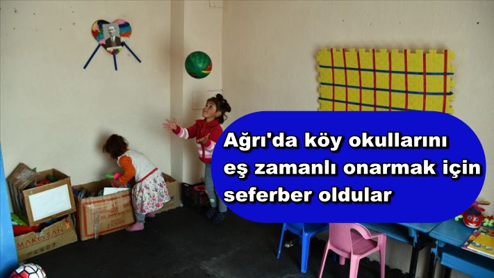 Ağrı'da köy okullarını eş zamanlı onarmak için seferber oldular