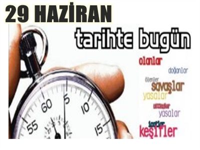 Tarihte Bugün; 29 Haziran