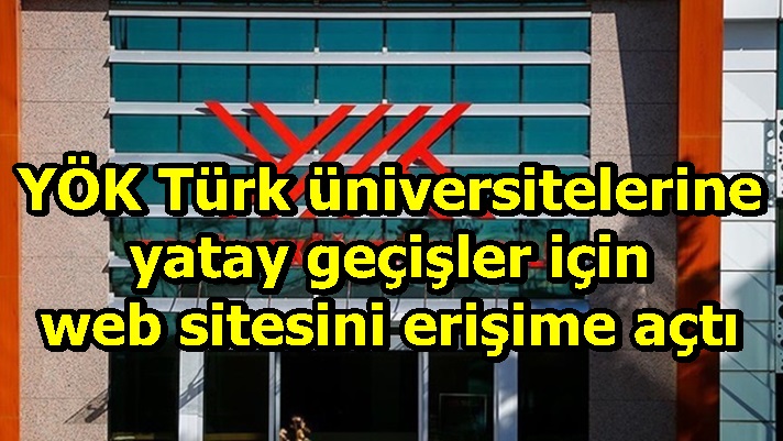YÖK Türk üniversitelerine yatay geçişler için web sitesini erişime açtı