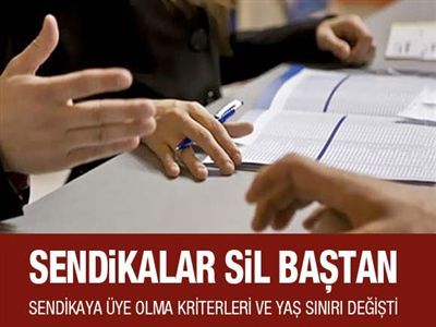 Sendikaya Üye Olma Kriterleri ve Yaş Sınırı Değişti!