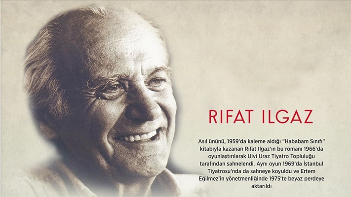Hababam'ı Türk edebiyatına miras bırakan yazar: Rıfat Ilgaz