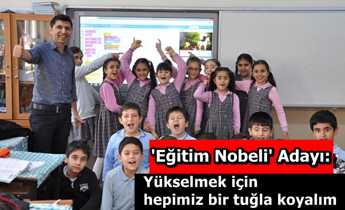 'Eğitim Nobeli' Adayı: Yükselmek için hepimiz bir tuğla koyalım