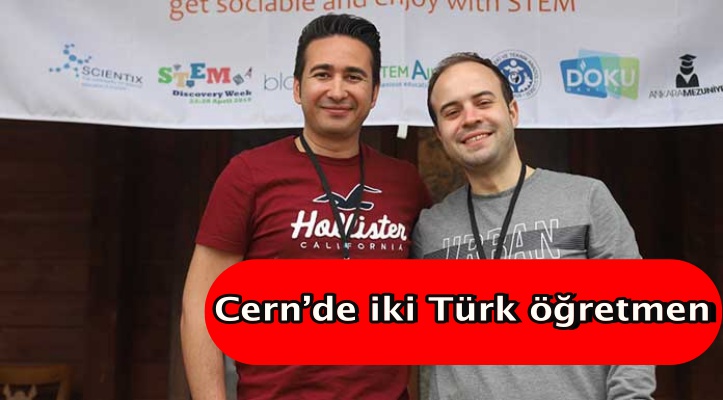 Cern’de iki Türk öğretmen