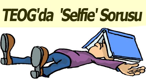 TEOG'da Selfie Sorusu İptal Edilecek mi?