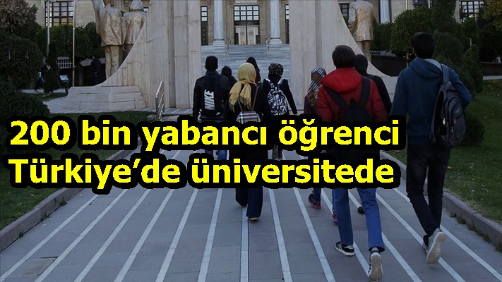 200 bin yabancı öğrenci Türkiye’de üniversitede