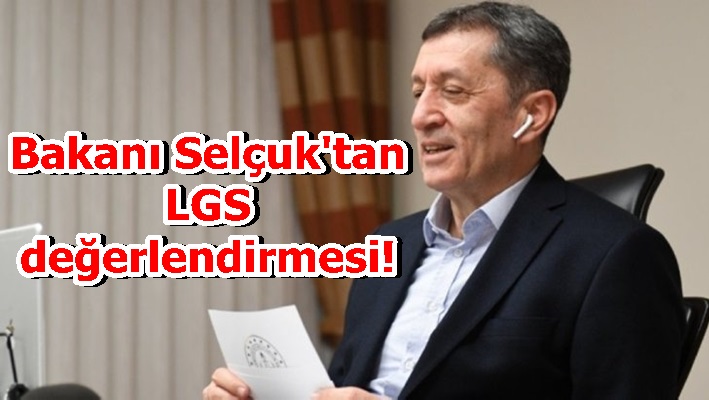 Bakanı Selçuk'tan LGS değerlendirmesi!