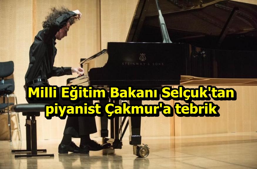 Milli Eğitim Bakanı Selçuk'tan piyanist Çakmur'a tebrik