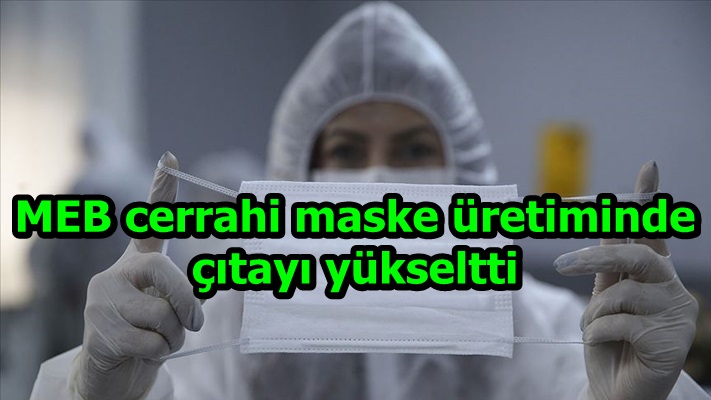 MEB cerrahi maske üretiminde çıtayı yükseltti